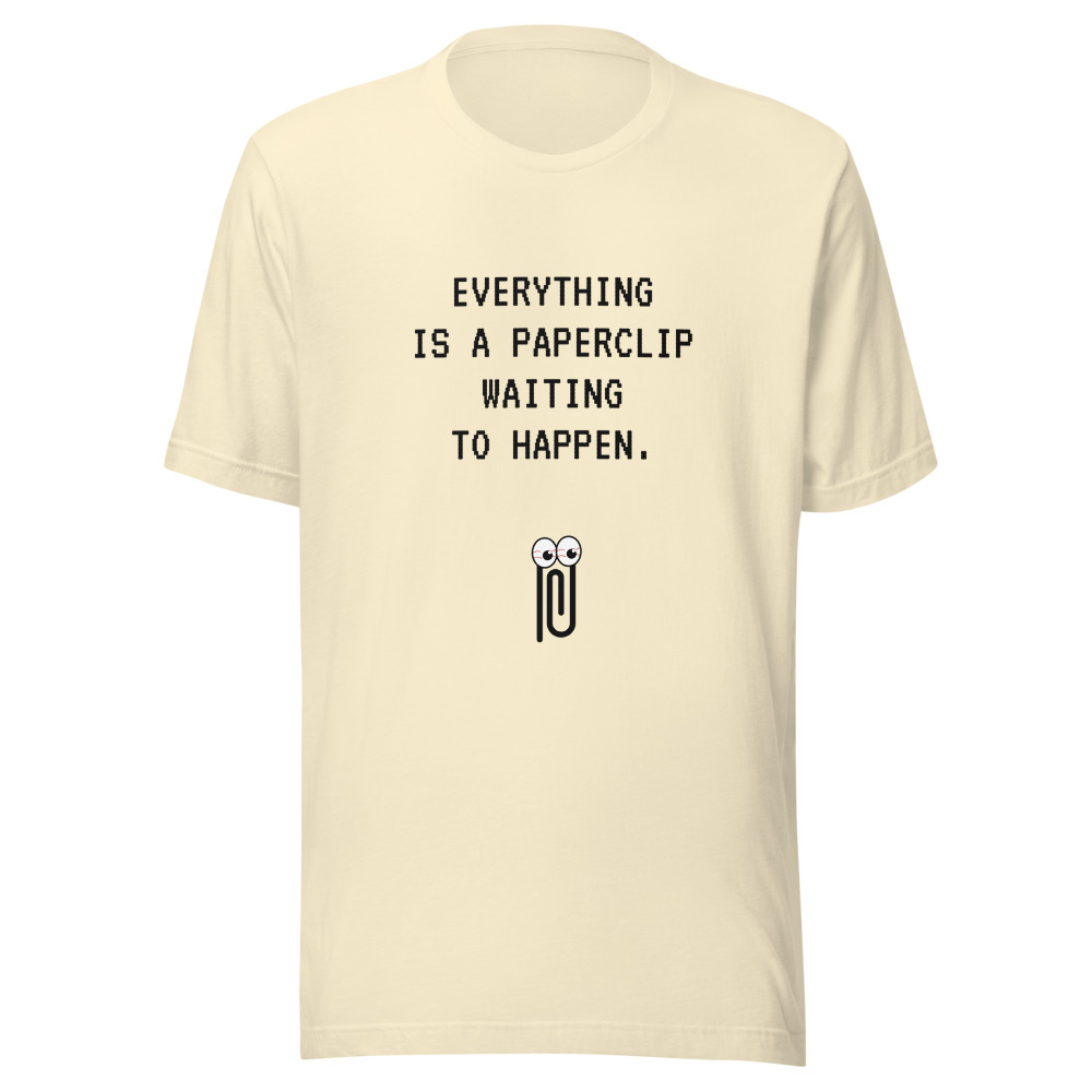 Everything is a paperclip waiting to happen. on a Bella+Canvas 3001, natural